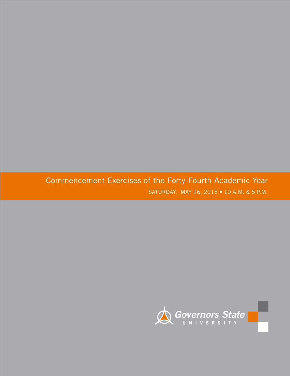 Commencement Exercises of the Forty-Fourth Academic Year SATURDAY, MAY 16, 2015 • 10 A.M