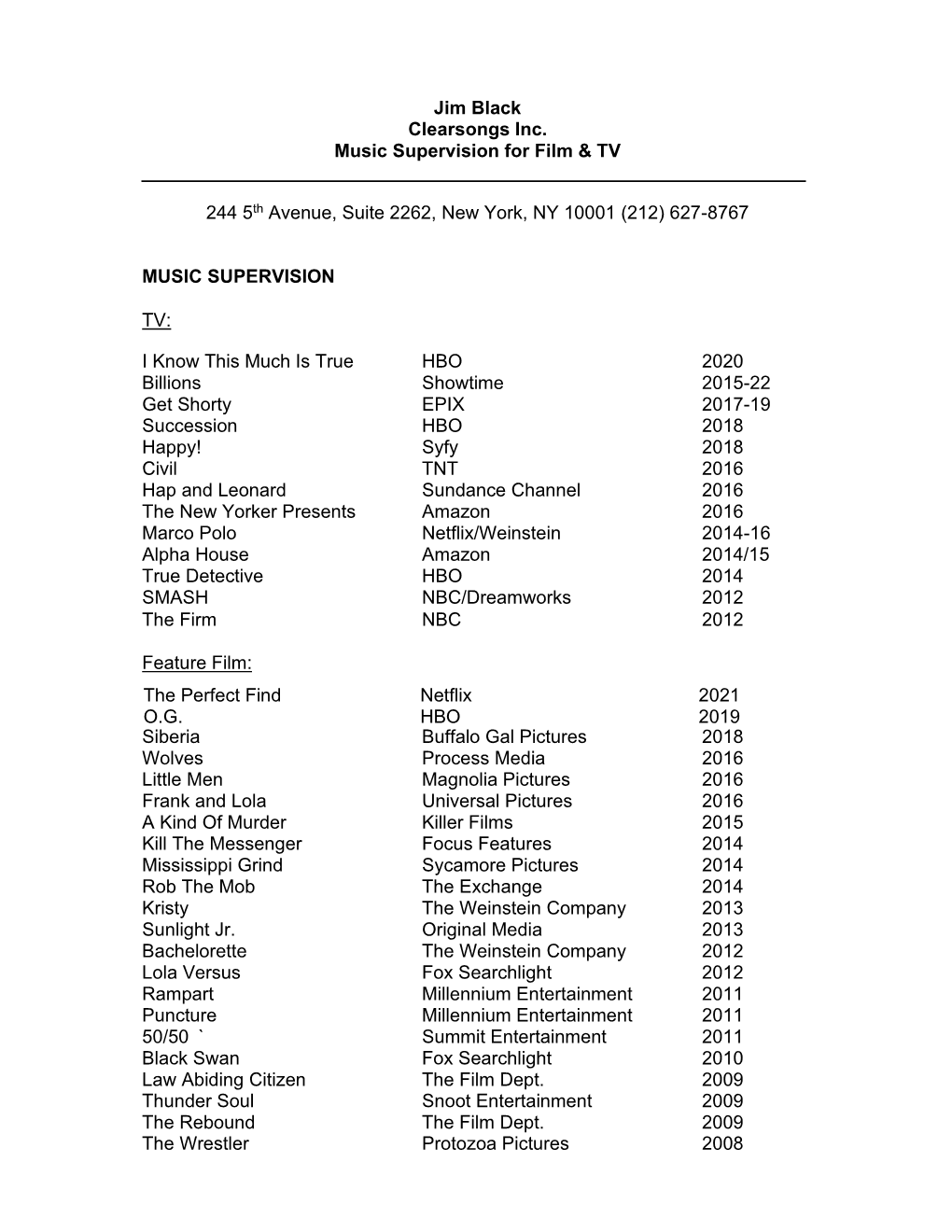 Jim Black Clearsongs Inc. Music Supervision for Film & TV 244 5Th Avenue, Suite 2262, New York, NY 10001 (212) 627-8767 MUSI