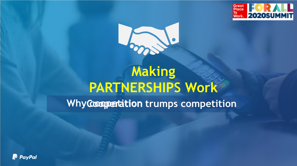 Making PARTNERSHIPS Work Whycooperation Coopetition Trumps Competition Our Mission, Vision + Values