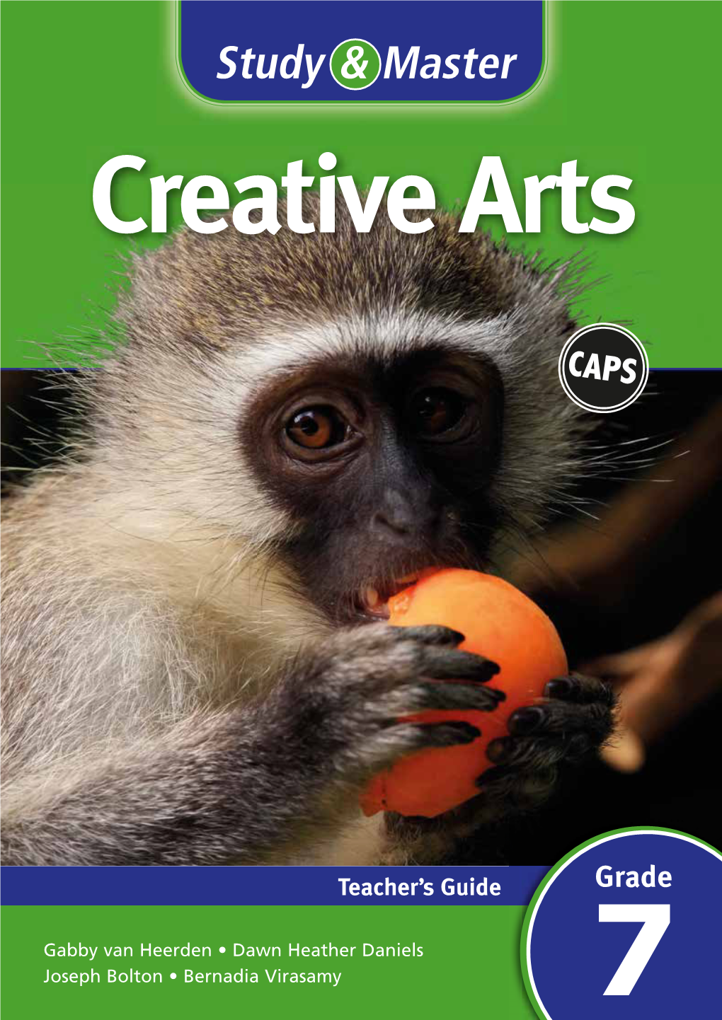 Study and Master Creative Arts Grade 7 CAPS Teacher's Guide