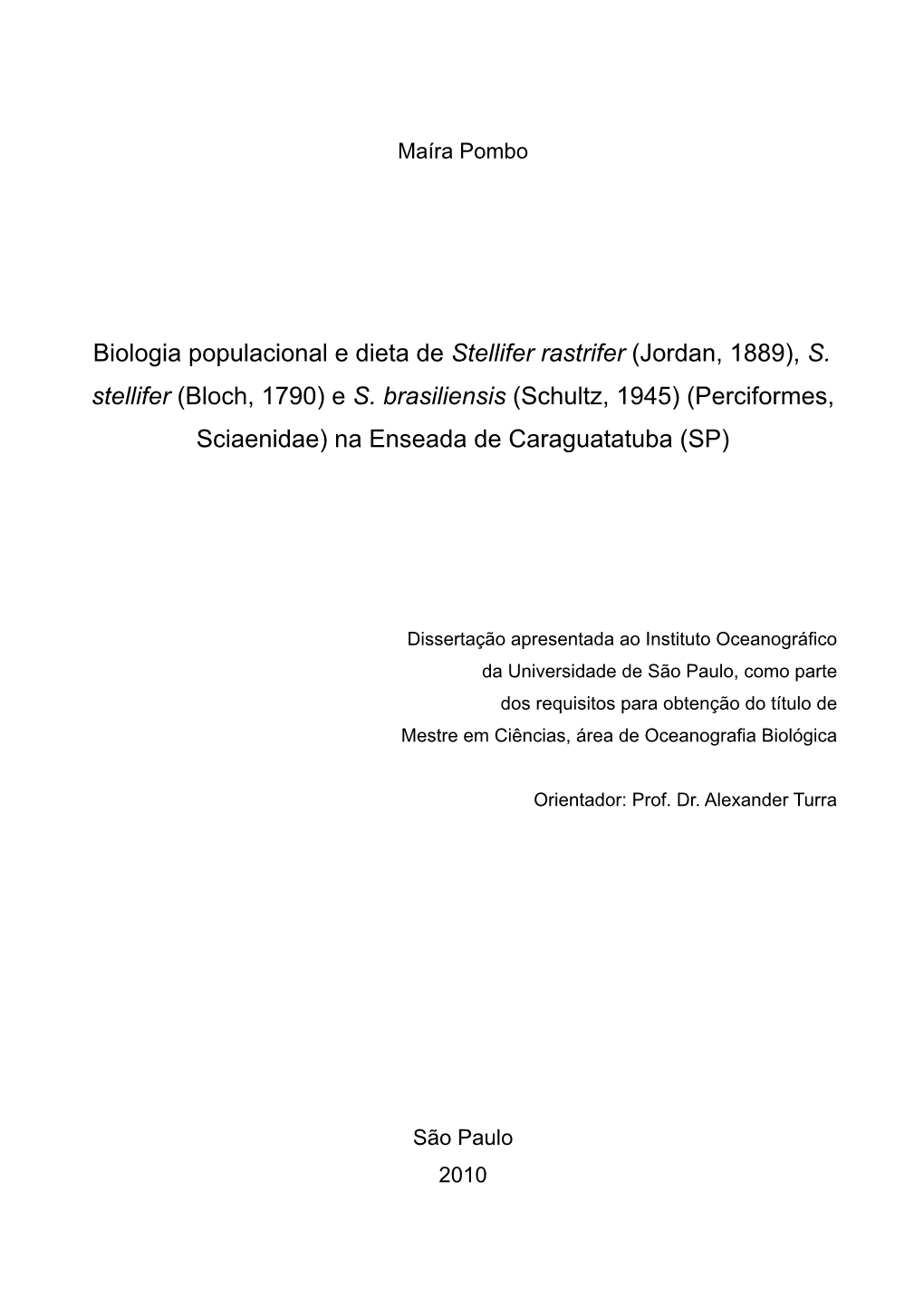 Biologia Populacional E Dieta De Stellifer Rastrifer (Jordan, 1889), S