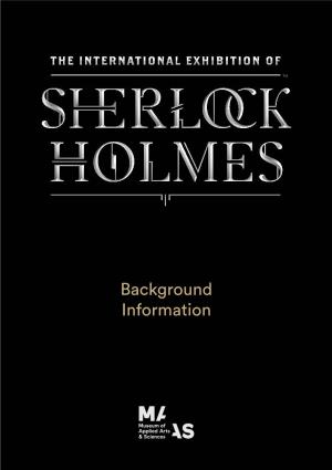 Background Information Background Information the International Exhibition of Sherlock Holmes