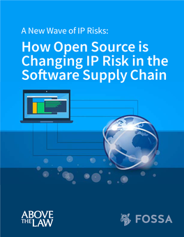 How Open Source Is Changing IP Risk in the Soft Ware Supply Chain