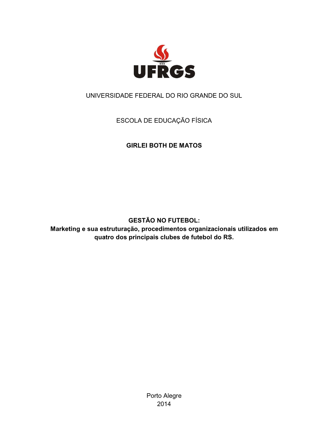 Marketing E Sua Estruturação, Procedimentos Organizacionais Utilizados Em Quatro Dos Principais Clubes De Futebol Do RS