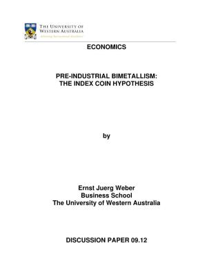 ECONOMICS PRE-INDUSTRIAL BIMETALLISM: the INDEX COIN HYPOTHESIS by Ernst Juerg Weber Business School the University of Western A