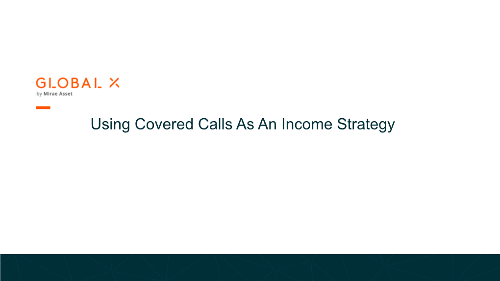 Using Covered Calls As an Income Strategy Table of Contents