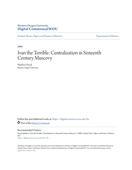 Ivan the Terrible: Centralization in Sixteenth Century Muscovy Matthew Bond Western Oregon University