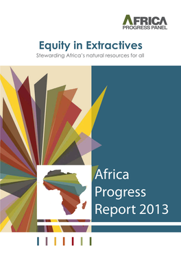 Africa Progress Report 2013 AFRICA PROGRESS REPORT 2013 About the Africa Progress Panel