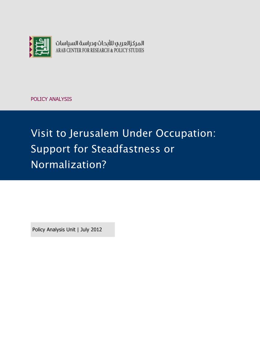 Visit to Jerusalem Under Occupation: Support for Steadfastness Or Normalization?