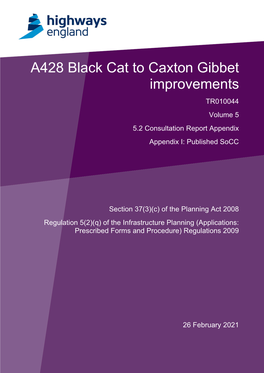 A428 Black Cat to Caxton Gibbet Improvements TR010044 Volume 5 5.2 Consultation Report Appendix Appendix I: Published Socc