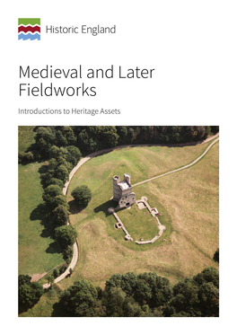 Medieval and Later Fieldworks Introductions to Heritage Assets Summary