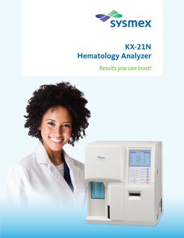 KX-21N Hematology Analyzer Results You Can Trust! KX-21N Hematology Analyzer