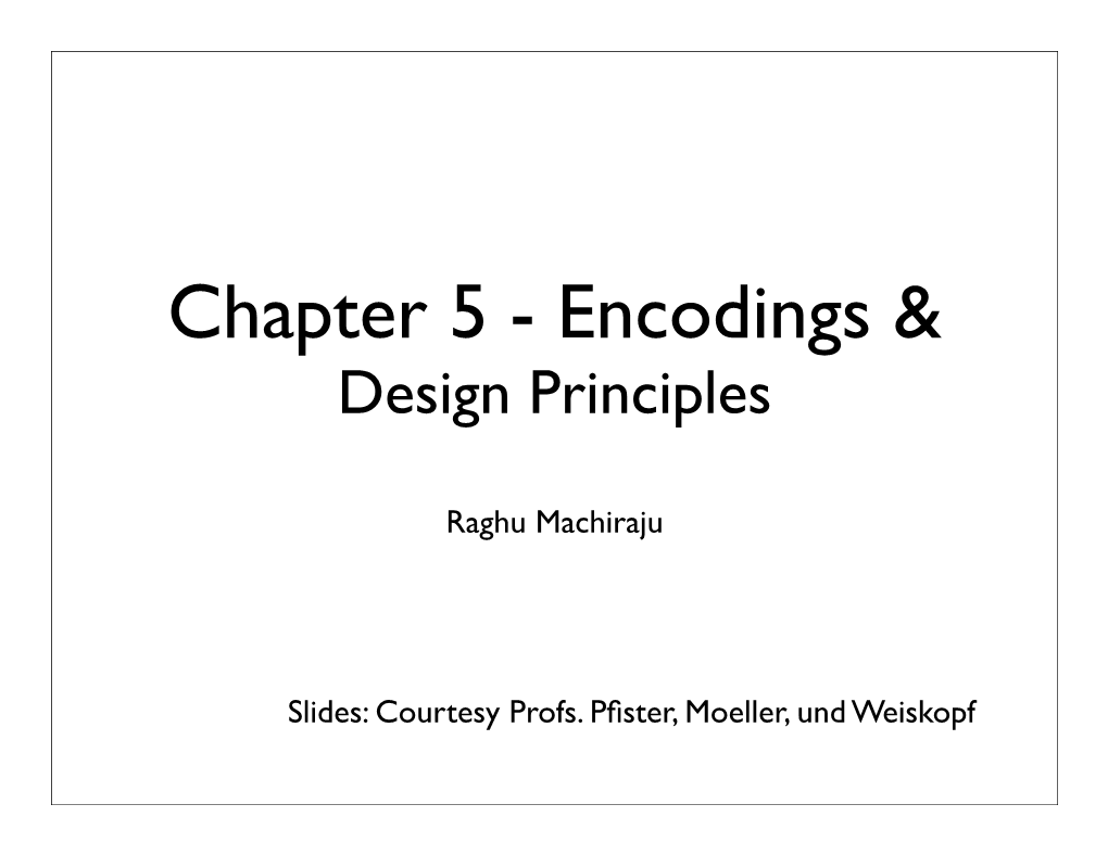 Chapter 5 - Encodings & Design Principles