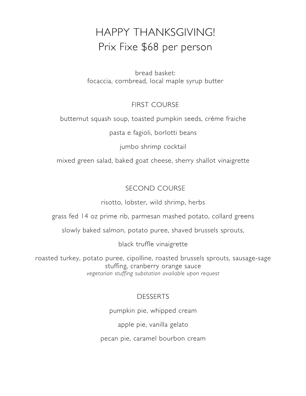 HAPPY THANKSGIVING! Prix Fixe $68 Per Person