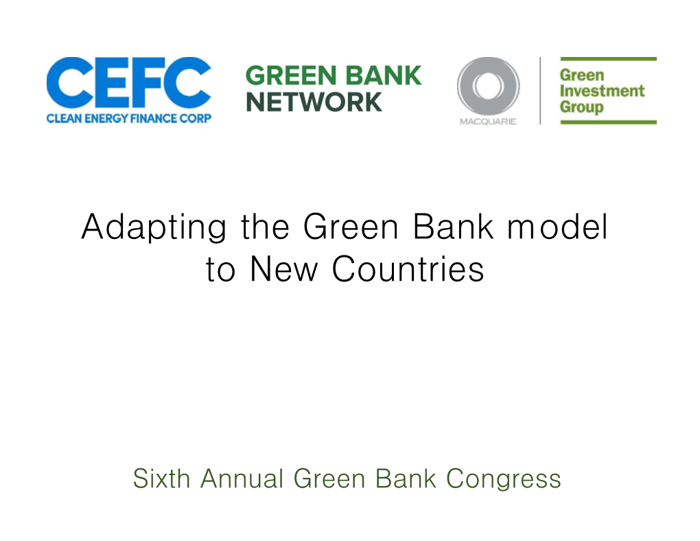 Adapting the Green Bank Model to New Countries