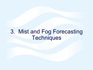 3. Mist and Fog Forecasting Techniques Mist Is Defined As