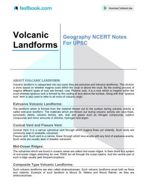 Volcanic Landforms: the Landform Which Is Formed from the Material Thrown out to the Surface During Volcanic Activity Is Called Extrusive Landform