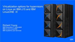 Virtualization Options for Hypervisors on Linux on IBM Z15 and IBM Linuxone III
