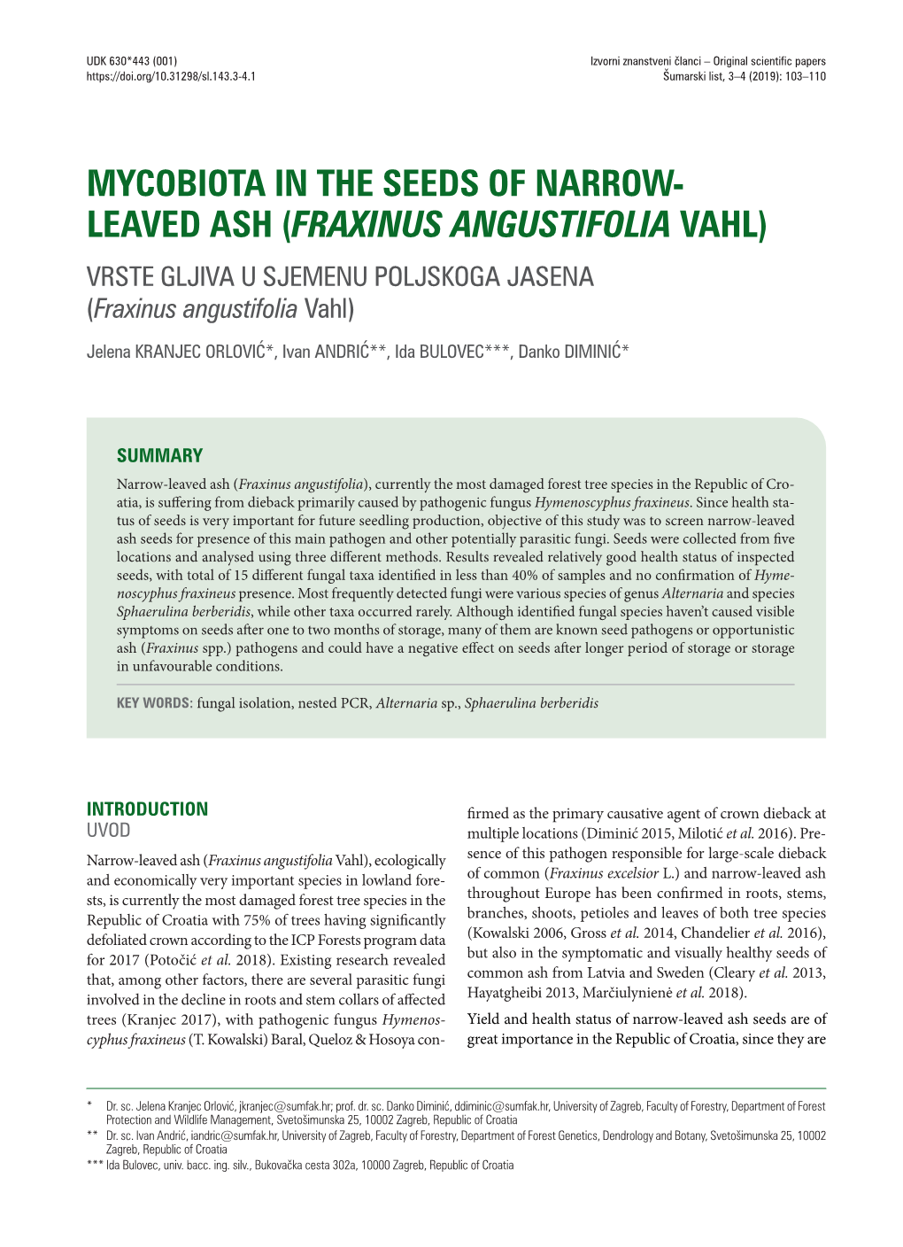 MYCOBIOTA in the SEEDS of NARROW- LEAVED ASH (FRAXINUS ANGUSTIFOLIA VAHL) VRSTE GLJIVA U SJEMENU POLJSKOGA JASENA (Fraxinus Angustifolia Vahl)