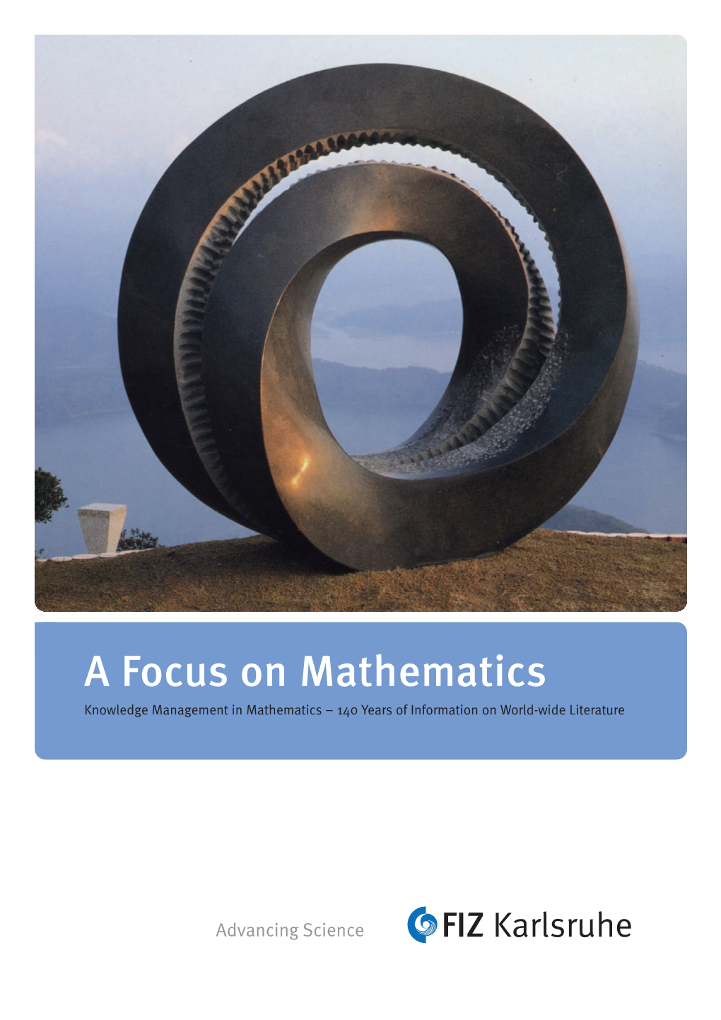 A Focus on Mathematics Knowledge Management in Mathematics – 140 Years of Information on World-Wide Literature Editorial Details