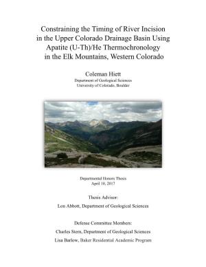 Constraining the Timing of River Incision in the Upper Colorado Drainage Basin Using Apatite (U-Th)/He Thermochronology in the Elk Mountains, Western Colorado