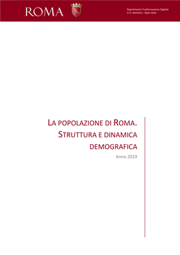 LA POPOLAZIONE DI ROMA. STRUTTURA E DINAMICA DEMOGRAFICA Anno 2019