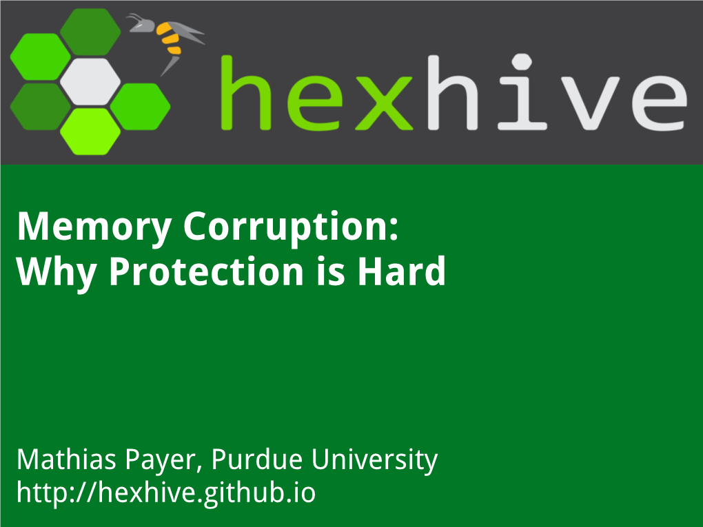 Memory Corruption: Why Protection Is Hard