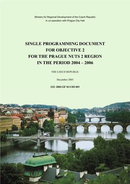 Single Programming Document for Objective 2 for the Prague Nuts 2 Region in the Period 2004 – 2006