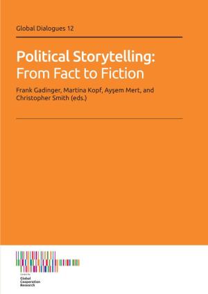 Political Storytelling: from Fact to Fiction Frank Gadinger, Martina Kopf, Ayşem Mert, and Christopher Smith (Eds.)