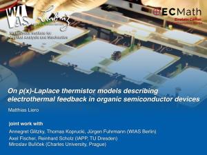 Laplace Thermistor Models Describing Electrothermal Feedback in Organic Semiconductor Devices Matthias Liero