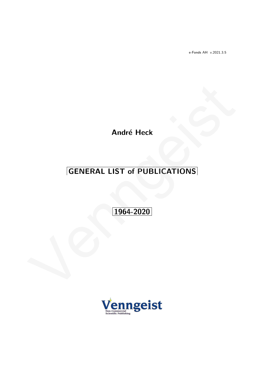 André Heck GENERAL LIST of PUBLICATIONS 1964-2020