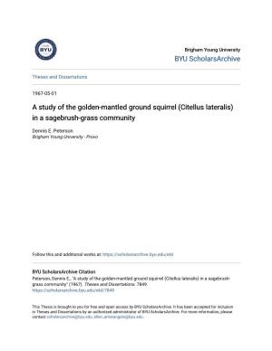 A Study of the Golden-Mantled Ground Squirrel (Citellus Lateralis) in a Sagebrush-Grass Community