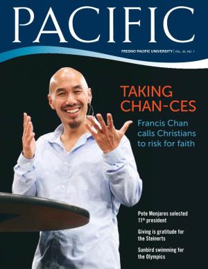 TAKING CHAN-CES Francis Chan Calls Christians to Risk for Faith
