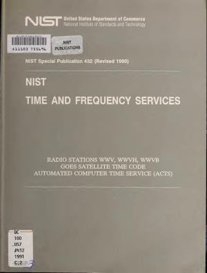 NIST Time and Frequency Services [Special Publication 432 (Revised 1 990)] Is a Revision of SP 432, Last