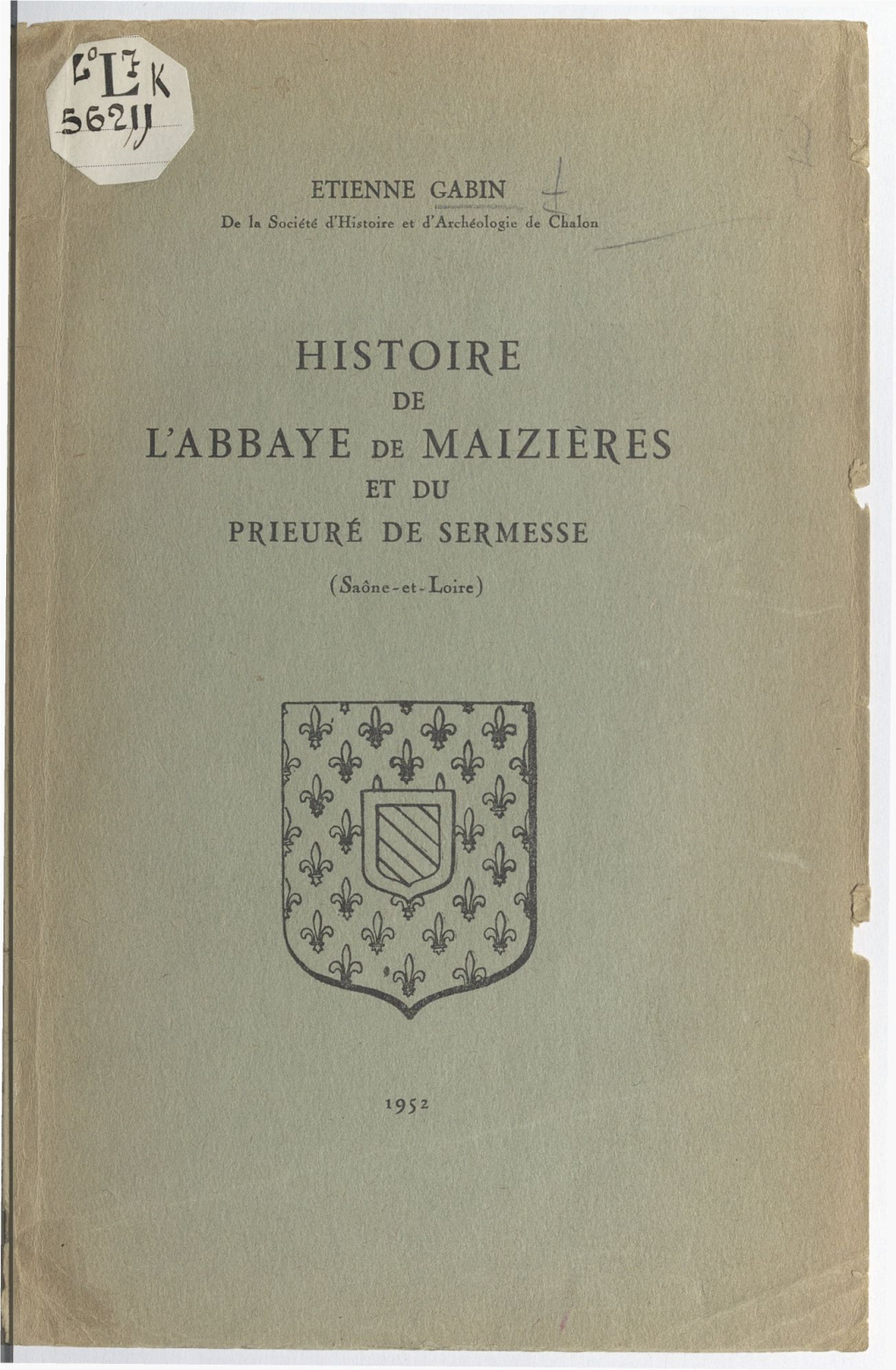 Histoire De L'abbaye De Maizières Et Du Prieuré De Sermesse (Saône-Et