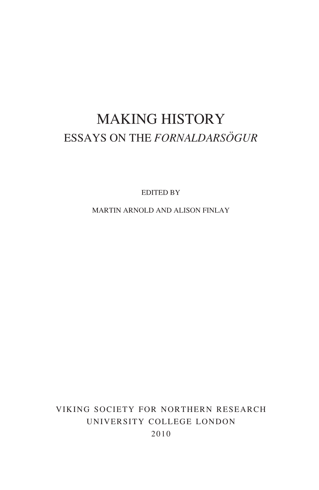 Making History Essays on the Fornaldarsögur