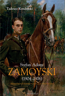 Stefan Adam Zamoyski Był Potomkiem Jednego Z Najznamienitszych Polskich Rodów, Który Dał Krajowi M.In