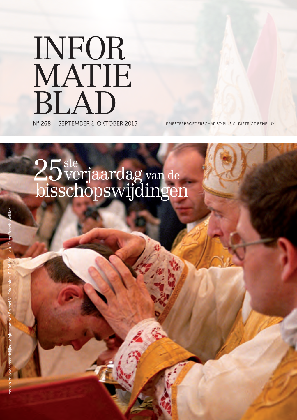 INFOR MATIE BLAD N° 268 SEPTEMBER & OKTOBER 2013 PRIESTERBROEDERSCHAP ST-PIUS X District Benelux