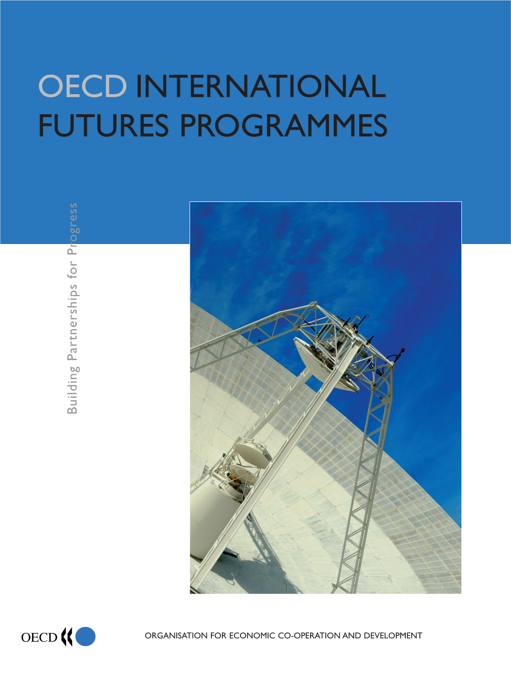 INTERNATIONAL FUTURES PROGRAMMES Building Partnerships Progress For