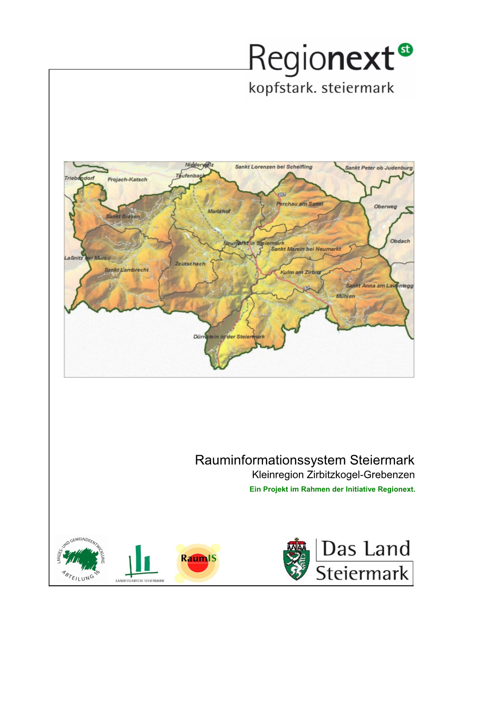 Rauminformationssystem Steiermark Kleinregion Zirbitzkogel-Grebenzen Ein Projekt Im Rahmen Der Initiative Regionext