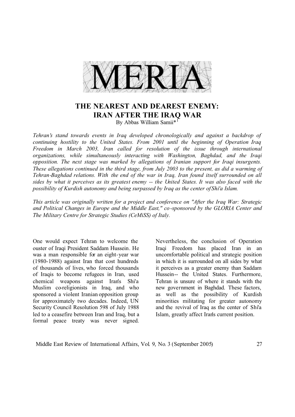 THE NEAREST and DEAREST ENEMY: IRAN AFTER the IRAQ WAR by Abbas William Samii*1