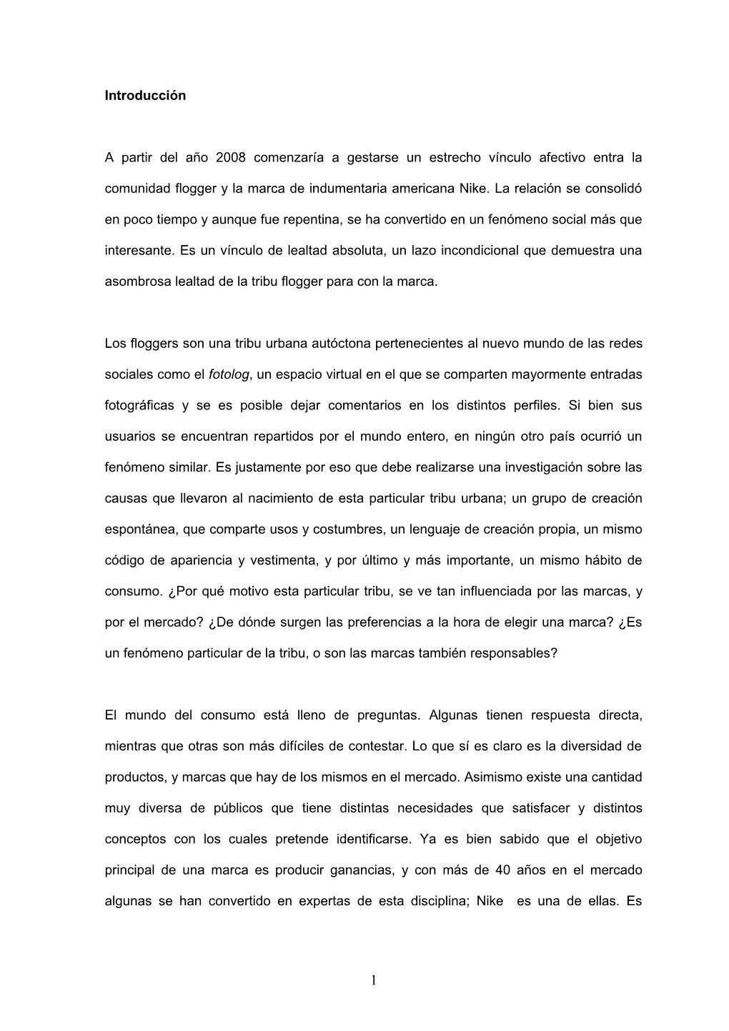 Introducción a Partir Del Año 2008 Comenzaría a Gestarse Un Estrecho Vínculo Afectivo Entra La Comunidad Flogger Y La Marca