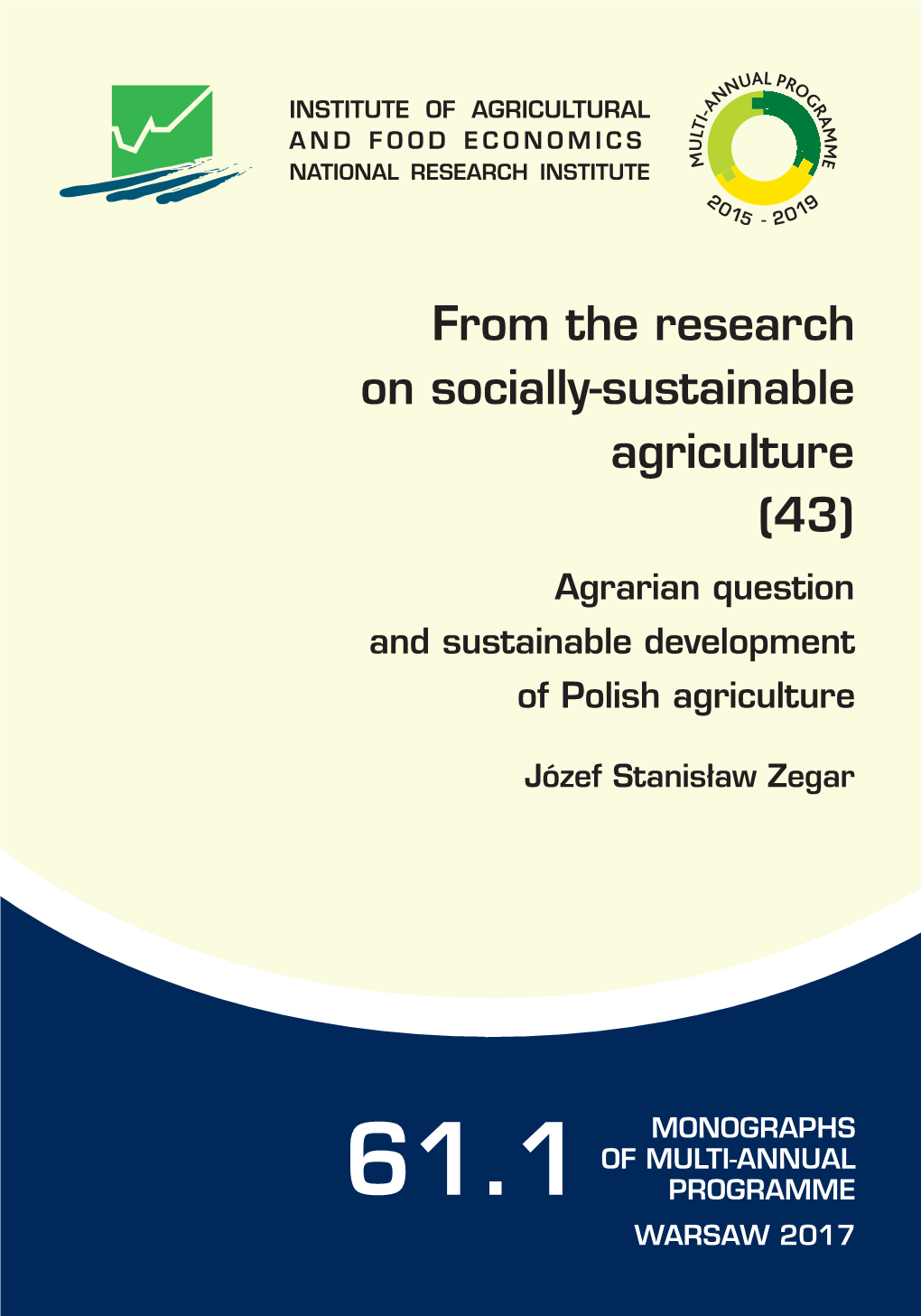 From the Research on Socially-Sustainable Agriculture (43) Agrarian Question and Sustainable Development of Polish Agriculture