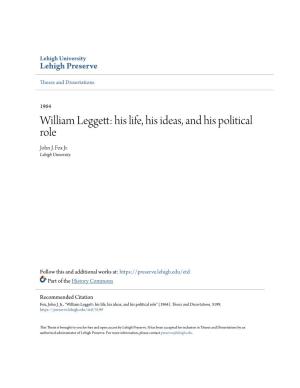 William Leggett: His Life, His Ideas, and His Political Role John J