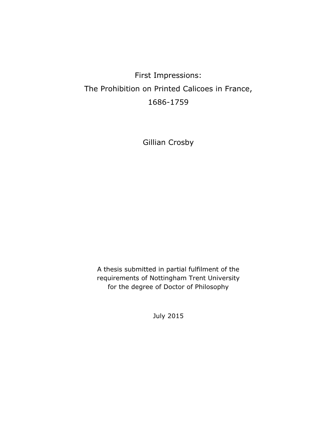 First Impressions: the Prohibition on Printed Calicoes in France, 1686-1759 Gillian Crosby