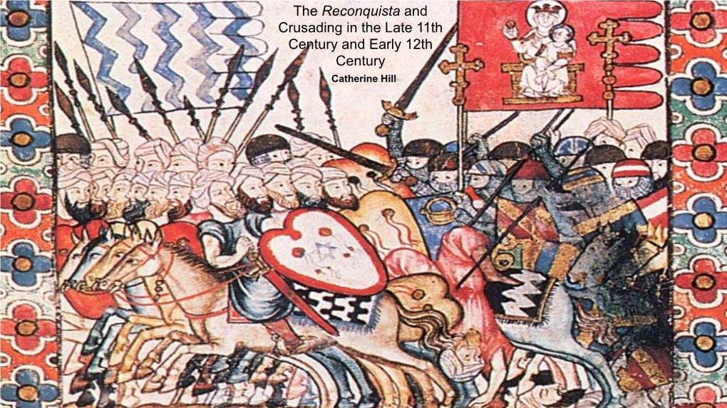 The Reconquista and Crusading in the Late 11Th and Early 12Th Century