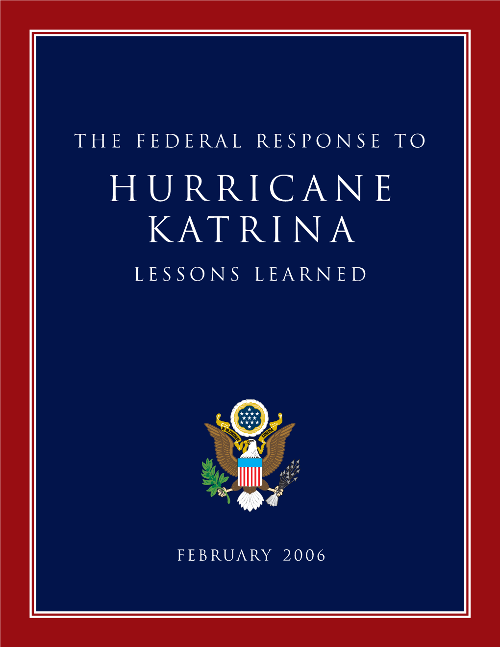 The Federal Response to Hurricane Katrina: Lessons Learned