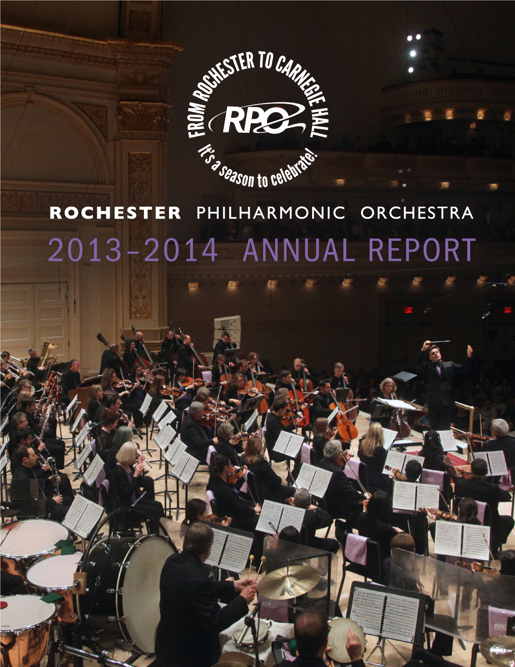 ROCHESTER PHILHARMONIC ORCHESTRA 2013–2014 ANNUAL REPORT from the Board Chair and President & CEO