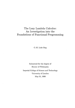 The Lazy Lambda Calculus: an Investigation Into the Foundations of Functional Programming