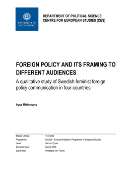 FOREIGN POLICY and ITS FRAMING to DIFFERENT AUDIENCES a Qualitative Study of Swedish Feminist Foreign Policy Communication in Four Countries